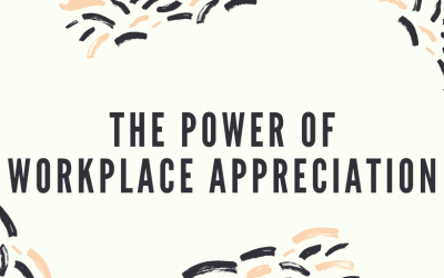 The Power of Workplace Appreciation