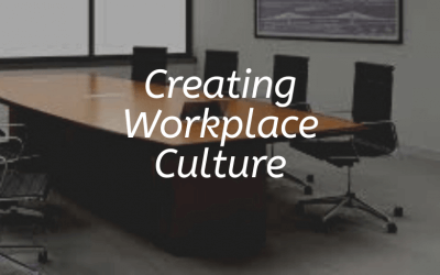 Creating Workplace Culture