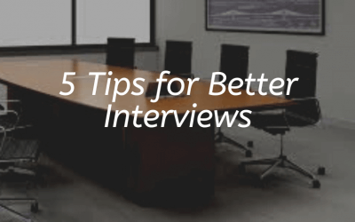 5 Tips for Better Interviews