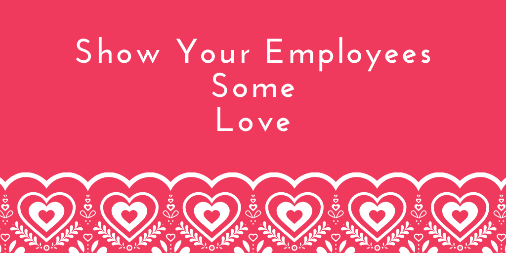 Show Your Employees Some Love