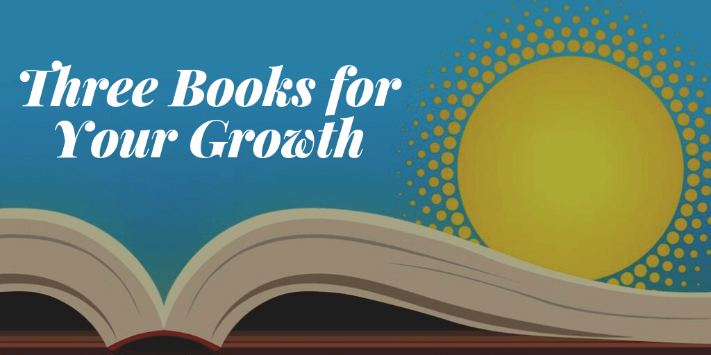 Three Great Books for Your Growth