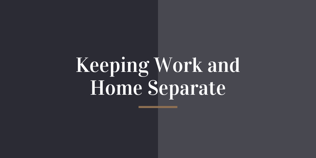 Keeping Work and Home Separate